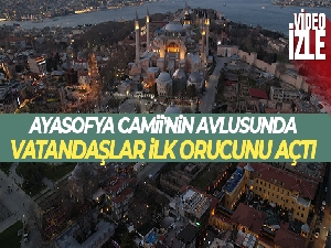 Ayasofya Camii'nin avlusunda vatandaşlar ilk orucunu açtı