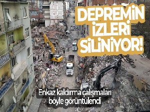 Depremin izleri siliniyor!