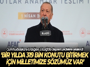Cumhurbaşkanı Erdoğan, Elazığ'da depremzedelere seslendi