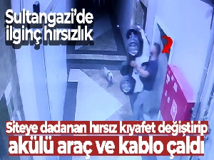 Sultangazi'de ilginç hırsızlık: Siteye dadanan hırsız kıyafet değiştirip akülü araç ve kablo çaldı