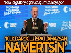 Cumhurbaşkanı Erdoğan'dan CHP lideri Kılıçdaroğlu'na: 'İspatlayamazsan namertsin'