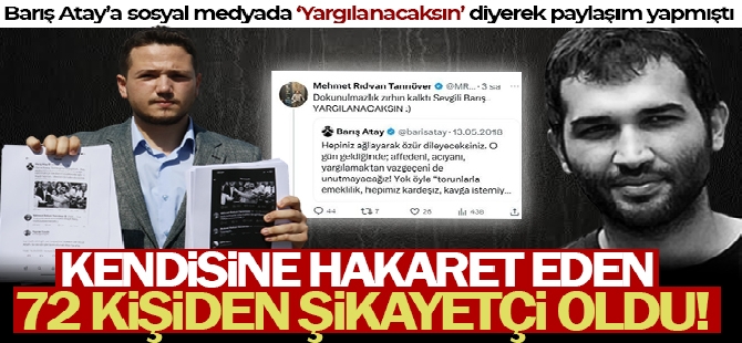 Barış Atay'a ‘Yargılanacaksın' diyen hukuk öğrencisi, hakaret eden 72 kişiden şikayetçi oldu