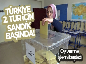 Türkiye 2. tur için sandık başında! Oy verme işlemi başladı