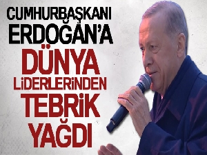 Cumhurbaşkanı Erdoğan'a dünya liderlerinden tebrik yağdı!