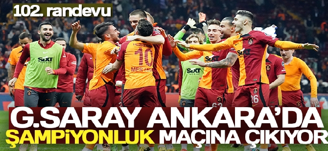 Galatasaray, Ankara'da şampiyonluk maçına çıkıyor
