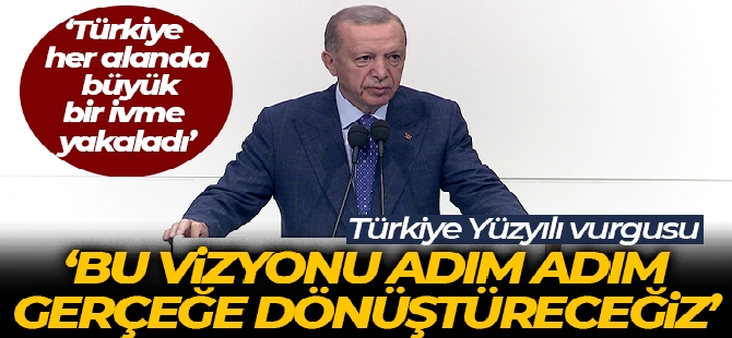Cumhurbaşkanı Erdoğan: 'Türkiye'nin şahlanış dönemine liderlik edecek kurumsal bir yapıyı, mutlaka tesis edeceğiz'