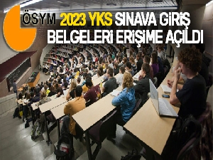 2023 YKS sınava giriş belgeleri erişime açıldı