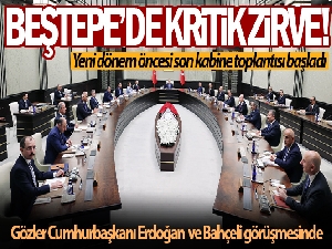 Cumhurbaşkanlığı Kabinesi toplandı