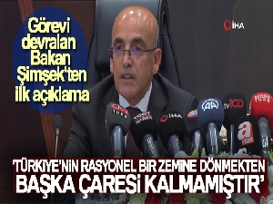 Bakan Şimşek: 'Türkiye'nin rasyonel bir zemine dönmekten başka çaresi kalmamıştır'