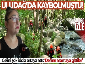 Uludağ'da kaybolmuştu...Gelini şok iddia ortaya attı: 'Define aramaya gittiler'