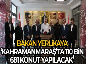 Bakan Yerlikaya: 'Kahramanmaraş'a yaklaşık 110 bin 681 konut yapılacak, 36 bin 94'ünün ihalesi yapıldı'
