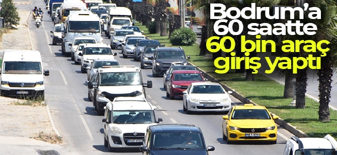 Bodrum'a 60 saatte 60 bin araç giriş yaptı