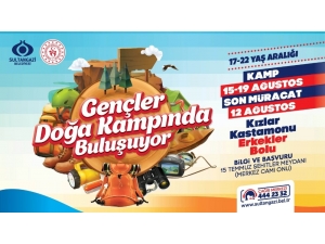 Sultangazi Belediyesi’den Gençlere Doğa Kampları