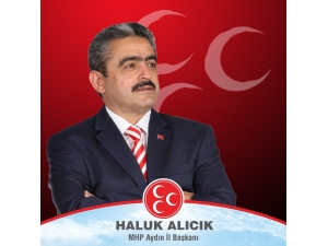Mhp İl Başkanı Alıcık, “Türk Polisimiz Ve Türk Askerimizle Gurur Duyuyoruz”