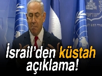 İsrail’den küstah açıklama!