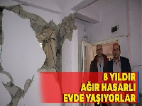 8 yıldır ağır hasarlı evde yaşıyorlar