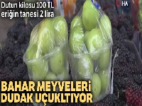 Dutun kilosu 100 TL, eriğin tanesi 2 liradan satılıyor