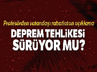 Deprem profesöründen rahatlatan açıklama