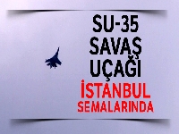 Rus yapımı Su-35 savaş uçağı İstanbul semalarında
