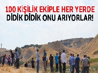 100 kişilik ekiple kaybolan yakınlarını arıyorlar