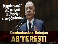 Cumhurbaşkanı Erdoğan Avrupa Birliği'ne resti çekti!