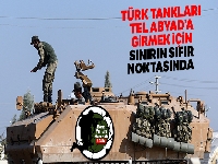 Türk tankları Tel abyad'a girmek için bekliyor