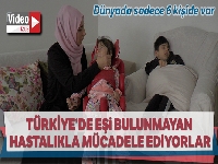 Türkiye'de eşi bulunmayan hastalıkla mücadele ediyorlar