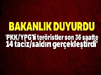 MSB: 'PKK/YPG'li teröristler son 36 saatte 14 taciz/saldırı gerçekleştirdi'