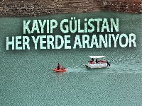 Kayıp Gülistan'ı arama çalışmaları sürüyor
