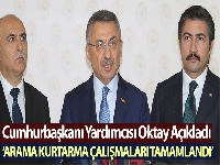 Oktay: “Arama kurtarma çalışmaları tamamlandı, inşallah sayı artmayacak diye ümit ediyoruz”
