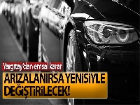 Yargıtay'dan emsal karar, arızalanan sıfır araç yenisiyle değişecek