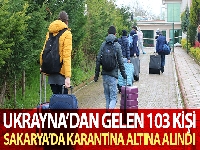 Ukrayna'dan gelen 103 kişi Sakarya'da karantina altına alındı