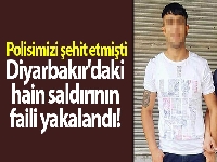 Diyarbakır'da polis memuru Atakan Arslan'ı şehit eden saldırının faili yakalandı