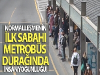 Normalleşmenin ilk sabahı metrobüs durağında insan yoğunluğu