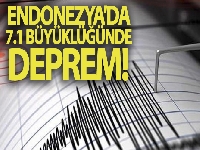 Endonezya'nın Kuzey Maluku eyaleti açıklarında 7.1 büyüklüğünde deprem!
