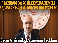 Bakan Karaismailoğlu'ndan dış hat uçuşlarla ilgili açıklama