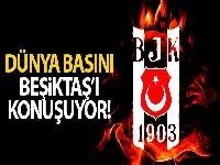 Dünya basını, Beşiktaş'ı konuştu