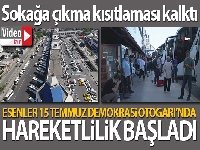 Esenler 15 Temmuz Demokrasi Otogarı kısıtlamanın kaldırılmasıyla hareketlendi