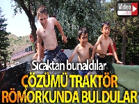 Bunaltıcı sıcaklıklara karşı çözümü traktör römorkunda buldular