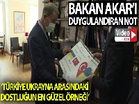 Bakan Akar'ı Kiev'de duygulandıran ‘not'
