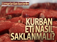 Kurban eti nasıl saklanmalı