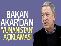 Milli Savunma Bakanı Akar'dan 'Yunanistan' açıklaması