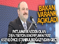 Bakan Varank: 'Patlamaya neden olan 2 bin 750 ton amonyum nitrat, 6 sene önce İstanbul Boğazı'ndan geçti'