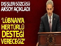 Dışişleri Sözcüsü Aksoy'dan Lübnan'a yardım gönderimi açıklaması