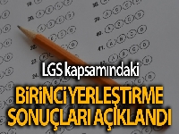 Liselere Geçiş Sistemi kapsamındaki birinci yerleştirme sonuçları açıklandı