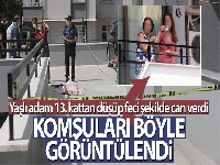 Rezidansın 13. katından düşüp öldü, komşuları balkonda kahve içti