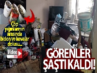 Çöp evden çıktı, ekipler şaştı kaldı!