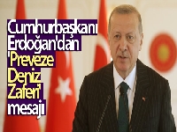 Cumhurbaşkanı Erdoğan'dan 'Preveze Deniz Zaferi' mesajı