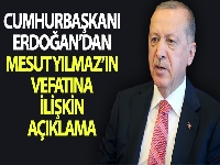 Cumhurbaşkanı Erdoğan'dan Mesut Yılmaz'ın vefatına ilişkin açıklama