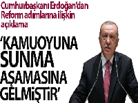 Cumhurbaşkanı Erdoğan: 'Reform adımlarıyla ilgili hazırlıklarımız kamuoyuna sunma aşamasına gelmiştir'